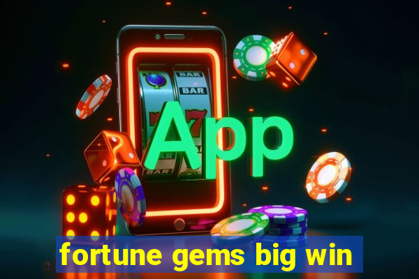 fortune gems big win